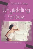 Unyielding Grace 1793263949 Book Cover