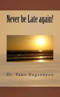 Never be Late again! 1546836454 Book Cover