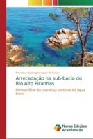 Arrecadação na sub-bacia do Rio Alto Piranhas: Uma análise da cobrança pelo uso da água bruta 6139745047 Book Cover