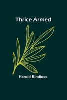 Thrice Armed 1517584205 Book Cover