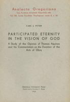 Participated Eternity in the Vision God. a Study of the Opinion of Thomas Aquinas and His Commentators on the Duration of the Acts of Glory: A Study of the Opinion of Thomas Aquinas and His Commentato 8876521143 Book Cover