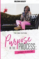 Purpose in the Process: Journey to Destiny 1733746285 Book Cover