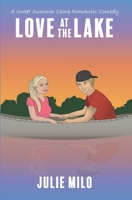 Love at the Lake: A Sweet Summer Camp Romantic Comedy (Delaneys in Love) B0GQ51G8RC Book Cover