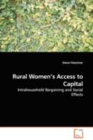 Rural Women¿s Access to Capital: Intrahousehold Bargaining and Social Effects 3639082826 Book Cover