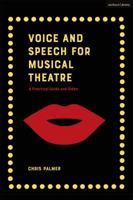 Voice and Speech for Musical Theatre: A Practical Guide 1350011258 Book Cover