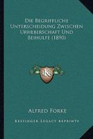 Die Begriffliche Unterscheidung Zwischen Urheberschaft Und Beihulfe (1890) 1275879772 Book Cover