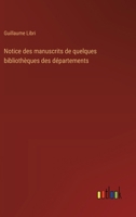 Notice des manuscrits de quelques bibliothèques des départements (French Edition) 3385056438 Book Cover