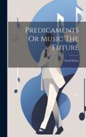 Predicaments Or Music The Future 1021514985 Book Cover