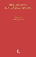 Missionary of Tanganyika 1877-1888 1138995940 Book Cover