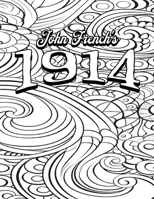 Color Your Own Cover of John French's 1914 (Including Stress-Relieving Beautifully Patterned Coloring Pages for Adults) B0CLBZBQZ6 Book Cover