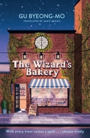 The Wizard's Bakery: A magical coming-of-age story like no other - for fans of Korean translated fiction 1035428040 Book Cover