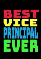 Best Vice Principal Ever: Blank Lined Journal Notebook School Administration Appreciation Gift 1097178382 Book Cover