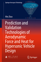 Prediction and Validation Technologies of Aerodynamic Force and Heat for Hypersonic Vehicle Design 9813365250 Book Cover
