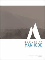 Passage to Manhood: A Father's Guidebook to Initiating His Son 0615368646 Book Cover