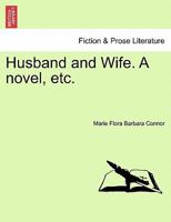 Husband and Wife. a Novel, Etc. 1240895577 Book Cover
