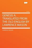 Genesis A. Translated From the Old English by Lawrence Mason 1143769449 Book Cover