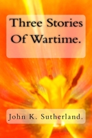 Three Stories Of Wartime. 1986384004 Book Cover