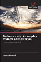 Badanie zwiazku miedzy stylami poznawczymi: i samoregulacja uczenia sie (Polish Edition) 6208662125 Book Cover