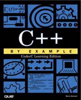 C++ by Example: Underc Learning Edition [With CDROM] 0789726769 Book Cover