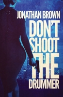 Don't Shoot the Drummer 1643961500 Book Cover