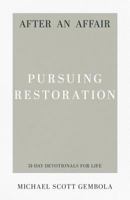 After an Affair: Pursuing Restoration 1629953903 Book Cover