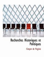 Recherches Historiques et Politiques (Large Print Edition) 055477108X Book Cover