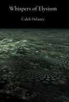 Whispers of Elysium: A Journey Through Virtual Realms B0DSGBM959 Book Cover