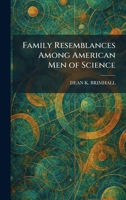 Family Resemblances Among American Men of Science 1025653807 Book Cover