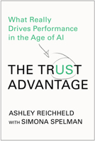 The Trust Advantage: What Really Drives Performance in the Age of AI B0H7HP46VQ Book Cover