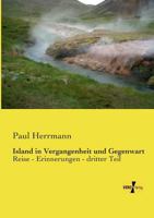 Island in Vergangenheit und Gegenwart: Reise - Erinnerungen - dritter Teil 3956105214 Book Cover