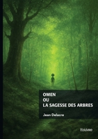 Omen ou la sagesse des arbres (French Edition) 241482669X Book Cover