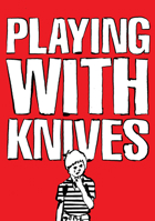 Playing With Knives: A Fictionalized Serial Killer Memoir 1990521592 Book Cover