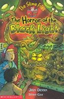 The Horror of the Black Light (The Slime Files) 0439982367 Book Cover