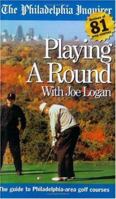 Playing a Round: The Guide to Philadelphia-Area Golf Courses 1588220079 Book Cover