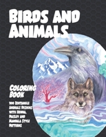 Birds and Animals - Coloring Book - 100 Zentangle Animals Designs with Henna, Paisley and Mandala Style Patterns B08C49FPQM Book Cover