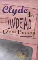 Clyde the Undead Dust Bunny 061540653X Book Cover