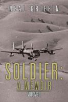 Soldier: A Memoir: Volume II 1524625140 Book Cover