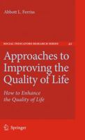 Approaches to Improving the Quality of Life: How to Enhance the Quality of Life 9048191475 Book Cover