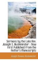 Sermons by the Late Rev. Joseph S. Buckminster: Now First Published from the Author's Manuscripts 0530247828 Book Cover