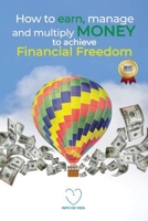 How to earn, manage and multiply money to achieve financial freedom 9945092782 Book Cover