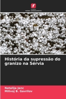 História da supressão do granizo na Sérvia (Portuguese Edition) 6207959698 Book Cover