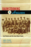Barnstorming to Heaven: Syd Pollock and His Great Black Teams 081735722X Book Cover