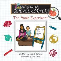 K.C. & Kayla's Science Corner: The Apple Experiment 173213717X Book Cover
