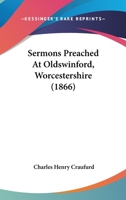 Sermons Preached At Oldswinford, Worcestershire 1437098592 Book Cover