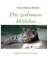 Die zahmen Wilden ...: und die wilden Zahmen 3842377452 Book Cover