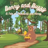 Benny and Buzzy: a Tale of Friendship and Honey B0C12JVFS7 Book Cover