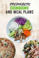 Prediabetic Cookbooks and Meal Plans: 14 days meal plan, Healthy, Delicious, Sugar Free Recipes, keep fit B099ZX9BKS Book Cover