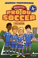 OBJECTIF PRO DU SOCCER V 02 L'ASCENSION 2897657499 Book Cover
