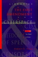 Libraries, the First Amendment, and Cyberspace: What You Need to Know 0838907733 Book Cover