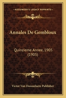 Annales De Gembloux: Quinzieme Annee, 1905 (1905) 1161016260 Book Cover